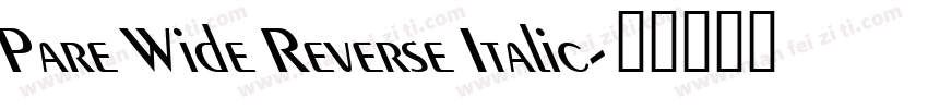 Pare Wide Reverse Italic字体转换